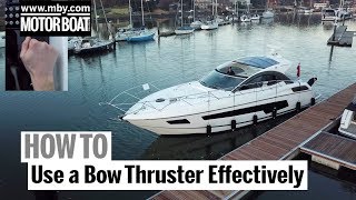 How To Use a Bow Thruster Effectively  Motor Boat amp Yachting [upl. by Hanikehs377]