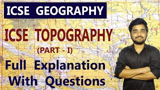 Icse Topography Full explained with questions Icse Class 10 topography explaination [upl. by Nylirahs]