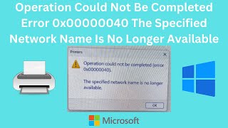 Operation Could Not Be Completed Error 0x00000040 The Specified Network Name Is No Longer Available [upl. by Mensch]