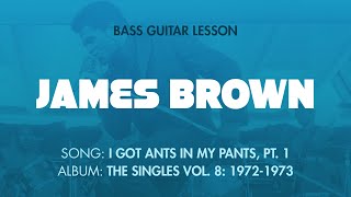 James Brown  I Got Ants In My Pants Pt 1 Bass Cover and Tabs [upl. by Flip]