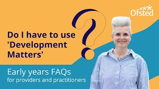 Do I have to use ‘Development Matters’  Early years FAQs [upl. by Mukerji]