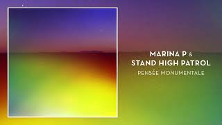 MARINA P amp STAND HIGH PATROL  Pensée Monumentale [upl. by Zulch]