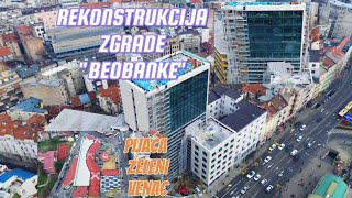 Zgrada bivše quotBEOBANKEquotzastakljeno više od 70 zgrade slede unutrašnji radovibeograd [upl. by Eyaj]