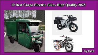 ✅ 10 Best Cargo Electric Bikes High Quality 2025 [upl. by Min730]