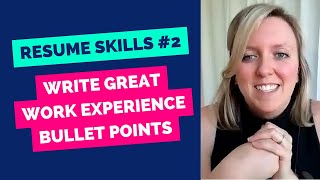 Resume Skills 2 Write Great Work Experience Bullet Points  Holly Burton [upl. by Pallas]