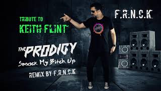 The Prodigy  Smack my bitch up Remix by FRNCK [upl. by Neerod]