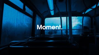 Moment [upl. by Gilbye]