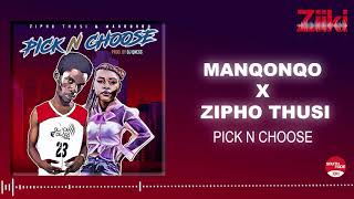 Pick n Choose by Manqonqo ft Zipho Thusi Official Audio [upl. by Skvorak]