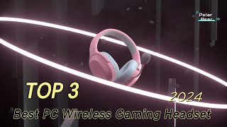 TOP 3 Best PC Wireless Gaming Headset 2024 [upl. by Lehcim]