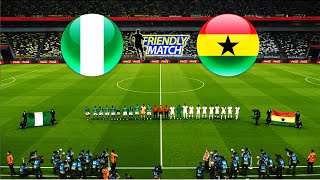 NIGERIA vs GHANA  INTERNATIONAL FRIENDLY MATCH 2024 [upl. by Yak]