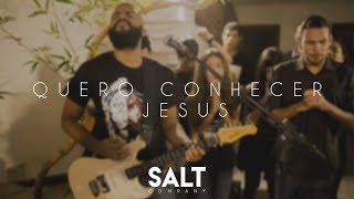 Cia SALT  Quero Conhecer Jesus Cover Alessandro Villas Boas [upl. by Nnaillij]