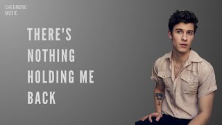 Shawn Mendes  Theres Nothing Holding Me Back  Lyrics [upl. by Siraj]