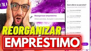 REORGANIZAR EMPRÉSTIMO NUBANK VALE a PENA [upl. by Iorgos858]