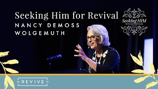 Seeking Him for Revival  Nancy DeMoss Wolgemuth [upl. by Ecyarg235]