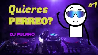 Quieres Perreo 1  DJ FULANOS SESIONS [upl. by Suhsoj]