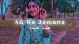 4G ka jamana h song slowed reverb hariyana [upl. by Dee Dee]