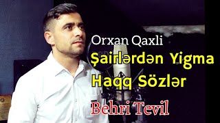 Orxan Qaxli  Sairlerden Yigma Haqq Sozlər  Behri Tevil  Official Video [upl. by Broddie]