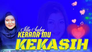 KERANAMU KEKASIH ILA SABRY  KARAOKE [upl. by Sudderth]