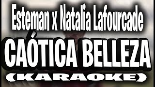 Esteman  Caótica Belleza ft Natalia Lafourcade KARAOKE [upl. by Daenis739]