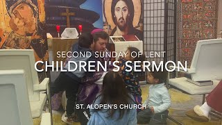 Children’s Sermon for the Second Sunday of Lent [upl. by Klarika58]