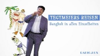 Tegtmeiers Reisen  Bangkok in allen Einzelheiten [upl. by Melbourne744]