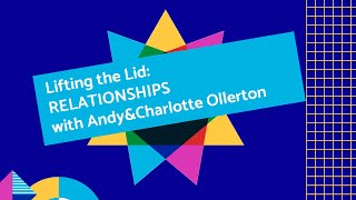 Lifting The Lid Relationships  With Andy amp Charlotte Ollerton [upl. by Tomlinson]