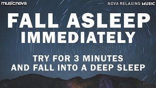 Try Listening for 3 Minutes FALL ASLEEP FAST  DEEP SLEEP RELAXING MUSIC [upl. by Procto549]