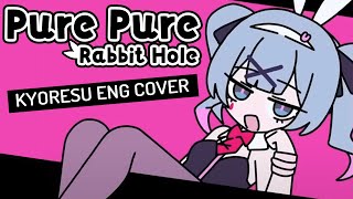 kyOresu  Pure Pure  Rabbit Hole English cover [upl. by Meesaw]