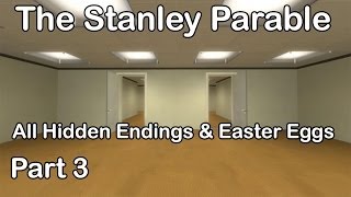 The Stanley Parable  All Hidden Endings amp Easter Eggs Part 3 [upl. by Benedicto]