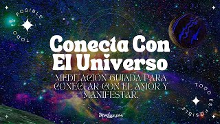 MEDITACIÓN PARA CONECTAR CON EL UNIVERSO 💫  CONECTA CON EL AMOR [upl. by Hsirap]