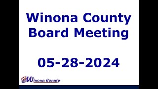 Winona County Board Meeting Committee of the Board  May 28 2024 [upl. by Apur]