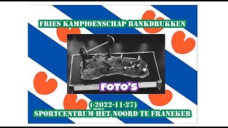 FRIES KAMPIOENSCHAP BANKDRUKKEN  20221127 Sportcentrum Het Noord te Franeker foto impressie [upl. by Pammie24]