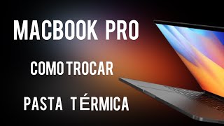 Como trocar pasta térmica do MacBook Pro 📲 como descontar MacBook a1989📱 [upl. by Ahsinnek]