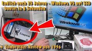 Nach 25 Jahren Windows 95 auf SSD installieren  bootet schneller in 8 Sekunden  Tombraider  4K [upl. by Dreher]