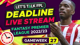 FPL DEADLINE STREAM DOUBLE GAMEWEEK 27  Fantasy Premier League Tips 202223 [upl. by Nived13]