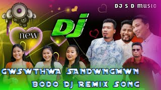 GWSWTHWA SANDWNGMWN  New Bodo Dj Remix Song 20242025 [upl. by Tennaj]