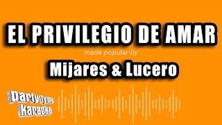 Mijares amp Lucero  El Privilegio De Amar Versión Karaoke [upl. by Teodora102]