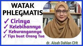 dr Aisah Dahlan CHt  Mengenal Watak Phlegmatis Cirinya Kelemahan dan kekuatannya  dr Aisyah Dahlan [upl. by Phyllis]