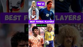 90s Best Fotbal Players ⚽ then and now youtubeshorts fotball [upl. by Allard]