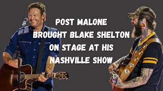 Post Malone Brought Blake Shelton on Stage in Nashville [upl. by Anerat]