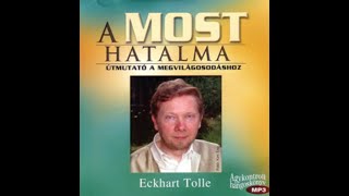 Eckhart Tolle hangoskönyv  A most hatalma  6 fejezet [upl. by Ruder754]