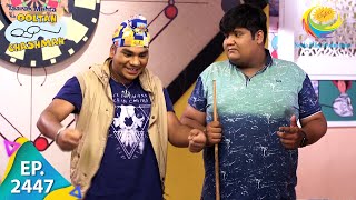 Taarak Mehta Ka Ooltah Chashmah  Episode 2447  Full Episode [upl. by Pascia]