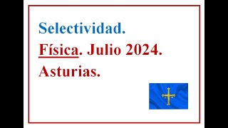 EBAU FÍSICA ASTURIAS 2024 C Extraordinaria Examen resuelto José Cuenca [upl. by Etnuahc]