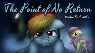 Pony Tales MLP Fanfic The Point of No Return dramatragedy  WITH SPECIAL WORD FROM THE AUTHOR [upl. by Bernie]