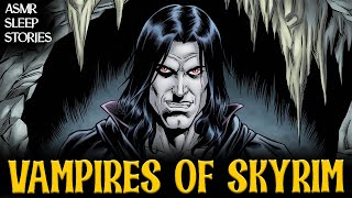 Vampires Of Skyrim  Mythic Tales  Cozy ASMR Bedtime Stories [upl. by Griseldis]