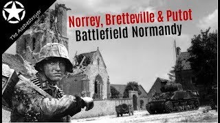 Battlefield Normandy  The battles for Norrey Bretteville amp Putot [upl. by Gonzalo]