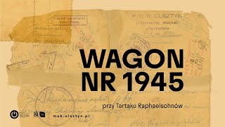 Prezentacja projektu „Olsztyn Wagon nr 1945” [upl. by Halyhs]