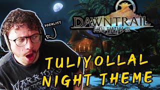 Pro Vocalist REACTS To quotTulliloyall Night Themequot  Final Fantasy XIV Dawntrail OST [upl. by Nylemaj]