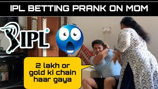 IPL Betting Prank On Mom  Super hilarious Reaction  Must Watch [upl. by Maharba]