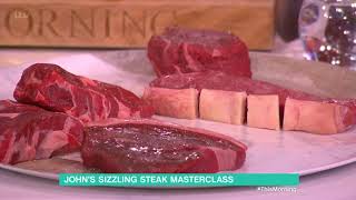 John Torodes Steak Masterclass  This Morning [upl. by Calie]